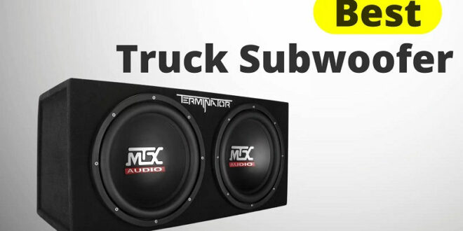 Best Truck Subwoofer